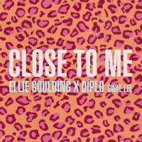 ELLIE GOULDING & DIPLO — CLOSE TO ME