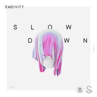 Emdivity — Slow Down (Amice Rmx)