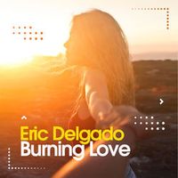 Eric Delgado — Burning Love