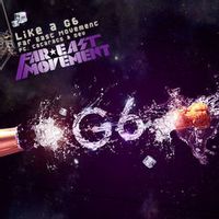 Far East Movement Ft. The Cataracs, Dev — Like A G6