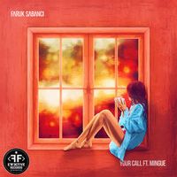 Faruk Sabanci — Your Call (Ft. Mingue)