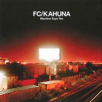 FC Kahuna — Hayling (Damian Lazarus Re-Shape)