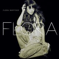 FLORA MARTINEZ — Make You Feel My Love