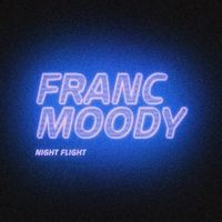 Franc Moody — Night Flight