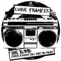 FRANCIS Luke — The Bomb
