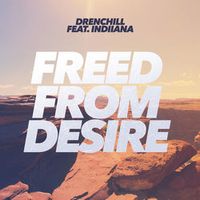 Drenchill Feat. Indiiana — Freed From Desire (Magnit edition)