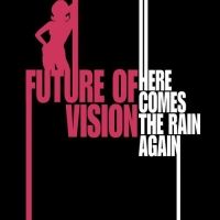 Future Of Vision — Here Comes The Rain Again (Radio Edit)