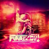 FUTURECOP — Superheroes ( Acoustic version )