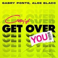 Gabry Ponte — Can't Get Over You (Ft. Aloe Blacc)