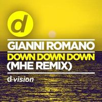 GIANNI ROMANO — Down Down Down (MHE Remix)