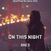 Gre.S — On This Night