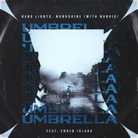 Hard Lights Moonshine Marnik Feat. Ember Island — Umbrella