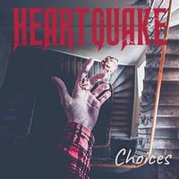 Heartquake — Choices