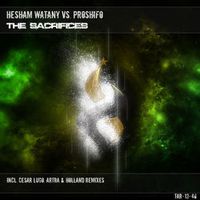 Hesham Watany vs. Proshifo — The Sacrifices (Cesar Lugo Remix)