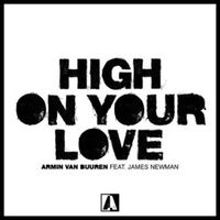 Armin Van Buuren Feat. James Newman — High On Your Love (Magnit edition)