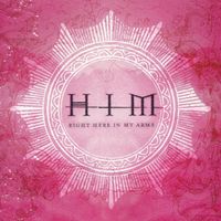 H.I.M. — Right here in my arms