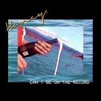 HONEY — Can't Be On The Record