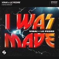 Vinai Feat. Le Pedre — I Was Made (Magnit edition)