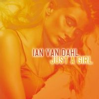 Ian Van Dahl — Just A Girl