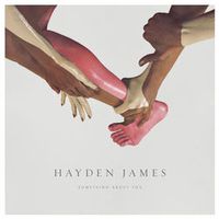 JAMES Hayden — Something About You