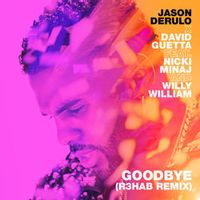 Jason Derulo  David Guetta Feat. Nicki Minaj  Willy William — Goodbye