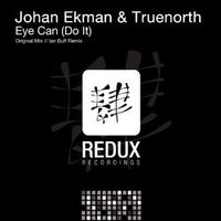 Johan Ekman/Truenorth — Eye Can (Do It)