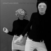 Jonathan Bree — You're So Cool