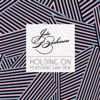 JULIO BASHMORE — Holding On (feat. Sam Dew)