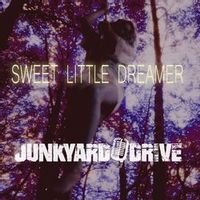 Junkyard Drive — Sweet Little Dreamer
