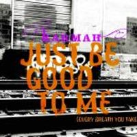 Karmah — Just Be Good to Me (Every Breath You Take)