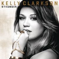 Kelly Clarkson — What Doesnt Kill You Stronger