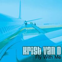 Krist van D — Fly with Me (Krist van D Extended Mix)