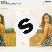 Kura — Nothing Else Matters