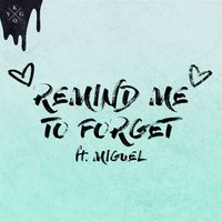 Kygo — Remind Me to Forget (feat. Miguel)