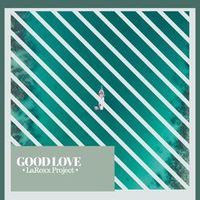 LaRoxx Project — Good Love