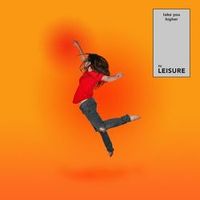 LEISURE — Take You Higher