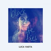 LUCA VASTA — Black Tears White Lies (Roosevelt Remix)