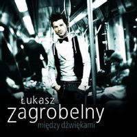 Lukasz Zagrobelny — Jeszcze O Nas