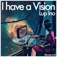 LUP INO — I Have A Vision