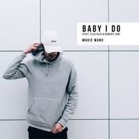 Magic Wand, Ella Blue, Oodorii San — Baby I Do