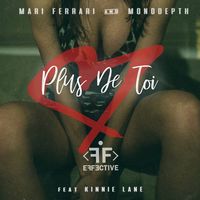 Mari Ferrari & Monodepth — Plus de toi (feat. Kinnie Lane)