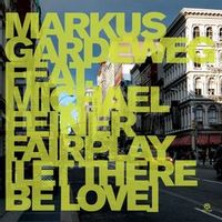MARKUS GARDEWEG — Fairplay (Let There Be Love) (Feat. Michael Feiner) (Ambient Mix)