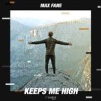 Max Fane — Keeps Me High