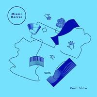 MIAMI HORROR — Real Slow (feat. Sarah Chernoff)