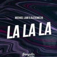 Michael Lami Feat. Alexemelya — La La La