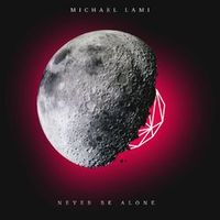Michael Lami — Never Be Alone