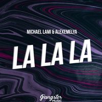 MICHAEL LAMI/ALEXEMELYA — La La La