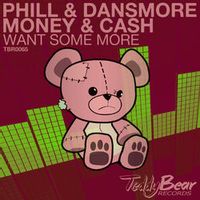 Money and Cash feat. Phill and Dansmore — Want Some More (Original Mix)