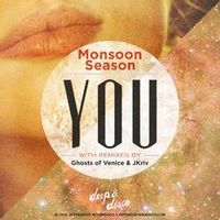 MONSOON SEASON — You (Ghosts Of Venice Remix)
