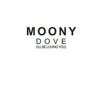 Moony — Dove (I'll Be Loving You)